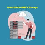 Understanding React Native MMKV